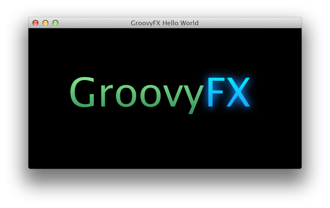 GroovyFX Hello World